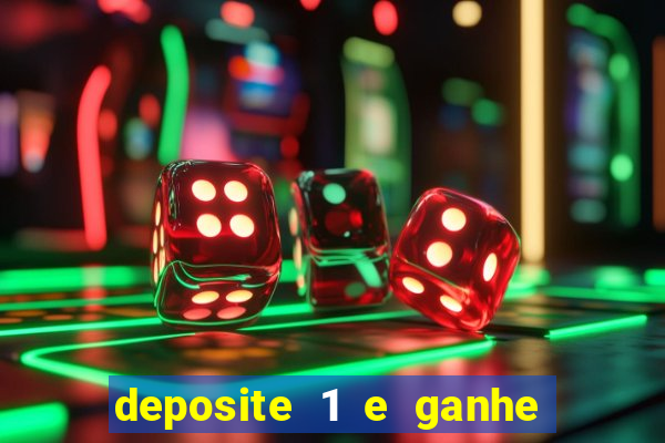 deposite 1 e ganhe 10 vai de bet